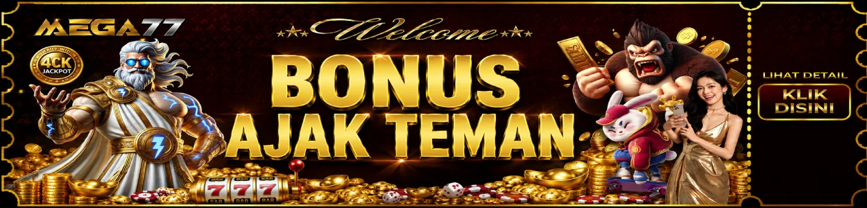 bonus ajak teman MEGA77